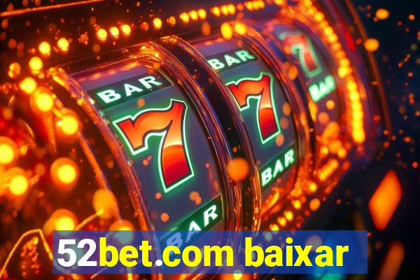 52bet.com baixar